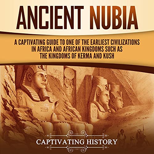 Ancient Nubia by Captivating History