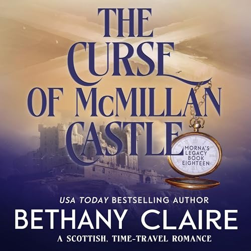 The Curse of McMillan Castle - A Novella: A Scottish, Time Travel Romance (Morna's Legacy)