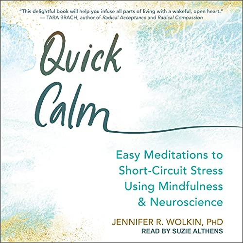 Quick Calm by Jennifer R. Wolkin PhD