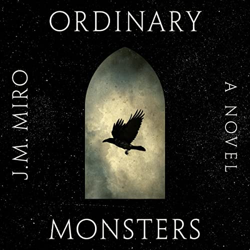 Ordinary Monsters by J. M. Miro