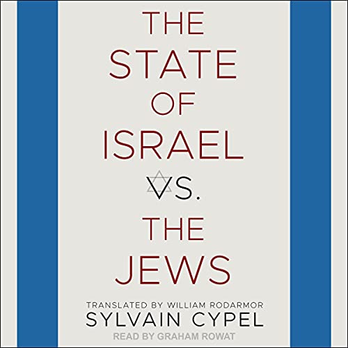The State of Israel vs. the Jews by Sylvain Cypel