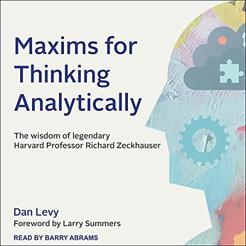 Maxims for Thinking Analytically by Dan Levy