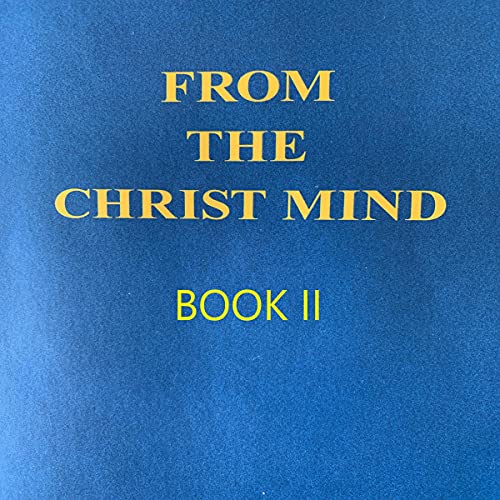 From the Christ Mind, Book II by Darrell Morley Price
