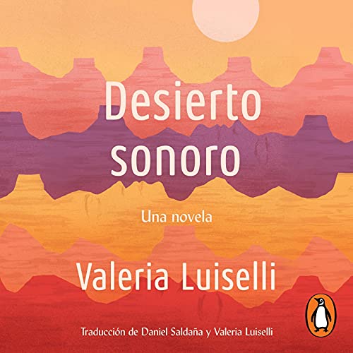 Desierto Sonoro / Lost Children Archive: A novel