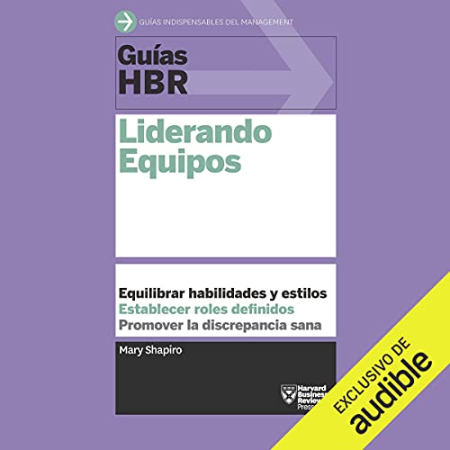 Guías HBR: Liderando equipos [HBR Guidelines: Leading Teams]