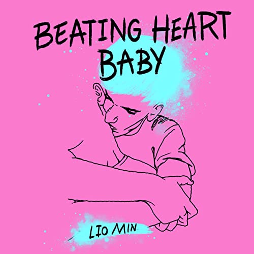 Beating Heart Baby by Lio Min