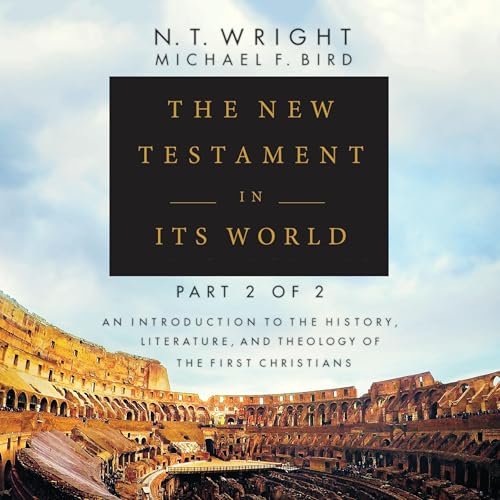 The New Testament in Its World: Part 2