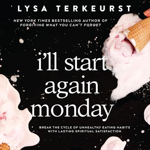 I'll Start Again Monday by Lysa TerKeurst