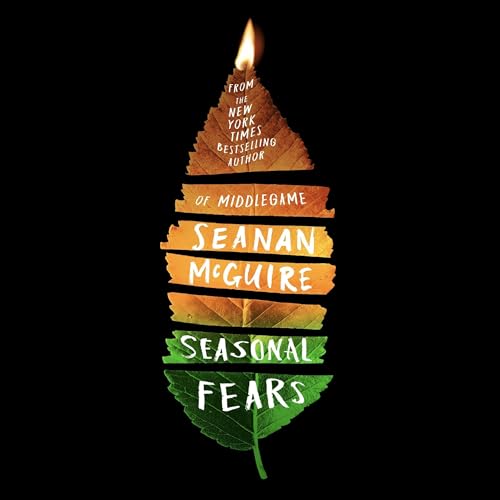 Seasonal Fears by Seanan McGuire