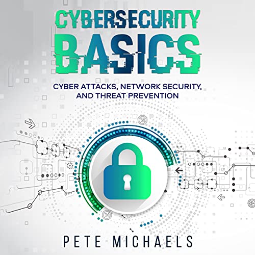 Cybersecurity Basics by Pete Michaels