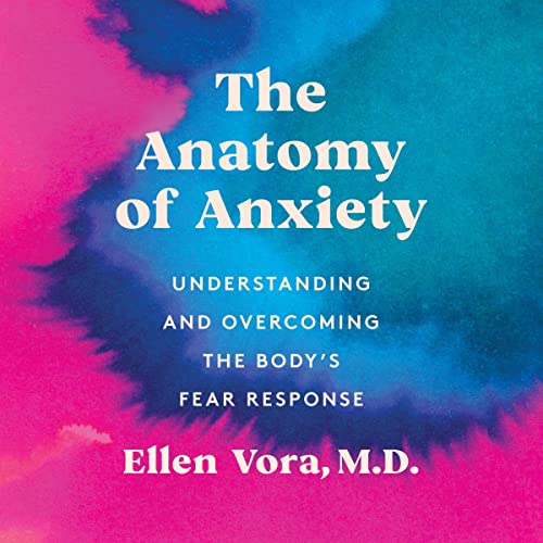 The Anatomy of Anxiety by Ellen Vora