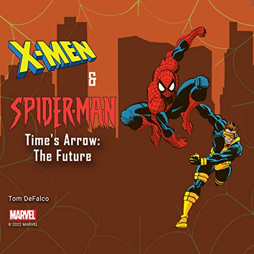X-Men and Spider-Man: Time's Arrow: The Future