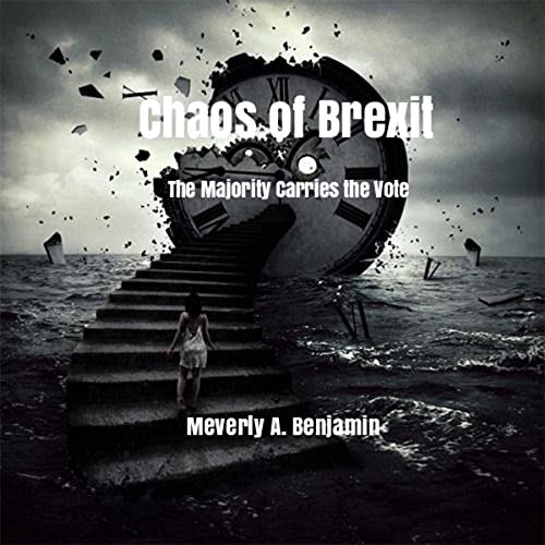 Chaos of Brexit by Meverly A. Benjamin
