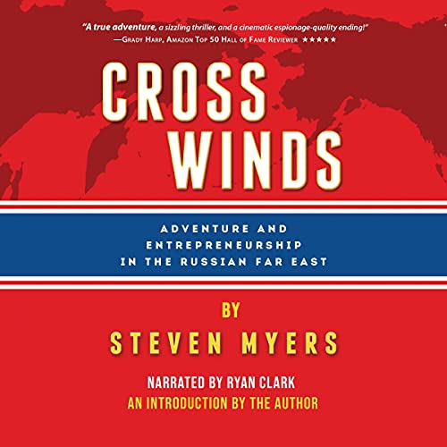 Cross Winds: Adventure and Entrepreneurship in the Russian Far East