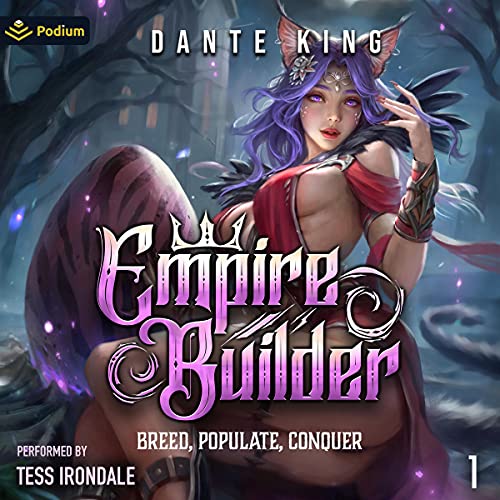 Empire Builder: Breed, Populate, Conquer by Dante King
