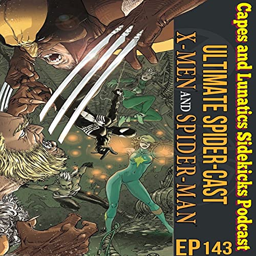 Ultimate Spider-Cast Ep #143: X-Men & Spider-Man #1-#4 by Unknown