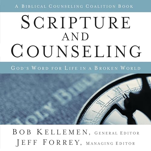 Scripture and Counseling by Bob Kellemen