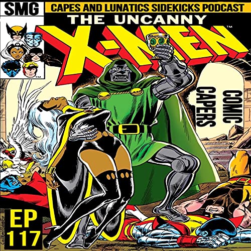 Comic Capers Ep #117: Uncanny X-Men #145-#147 by Unknown