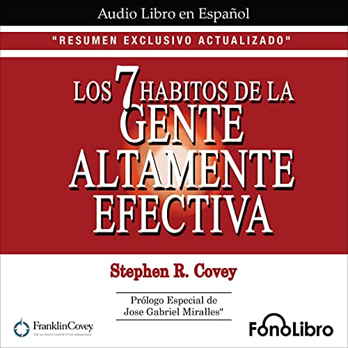 Los 7 Hábitos de la Gente Altamente Efectiva [The 7 Habits of Highly Effective People]