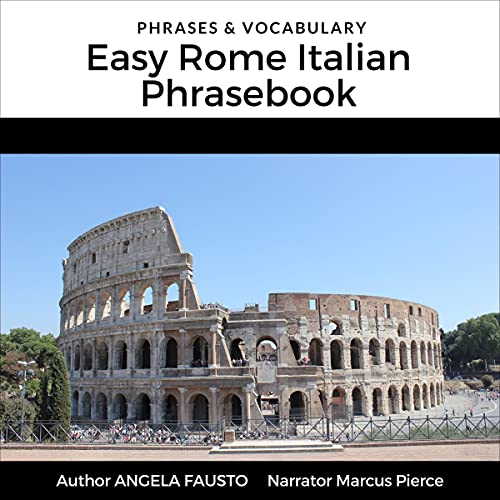 Easy Rome Italian Phrasebook: Phrases & Vocabulary by Angela Fausto