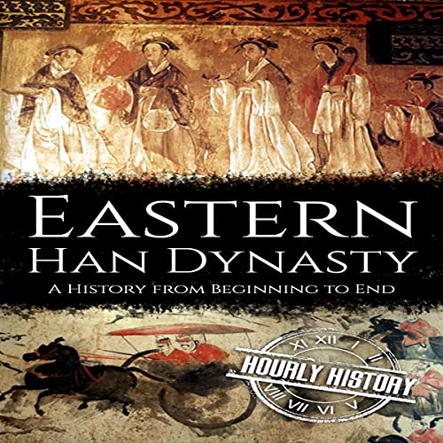 Eastern Han Dynasty by Hourly History