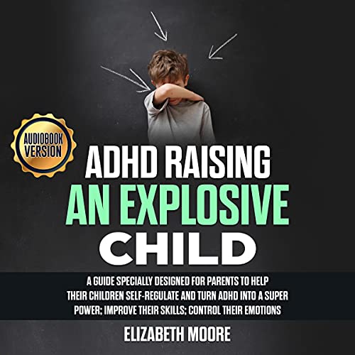 ADHD Raising an Explosive Child