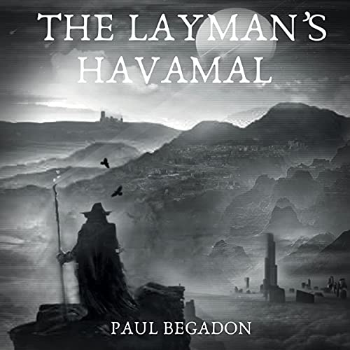 The Layman’s Havamal by Paul Begadon