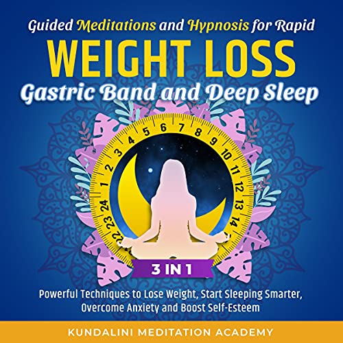 Guided Meditations and Hypnosis for Rapid Weight Loss, Gastric Band and Deep Sleep: 3 in 1
