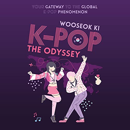 K-Pop: The Odyssey by Wooseok Ki