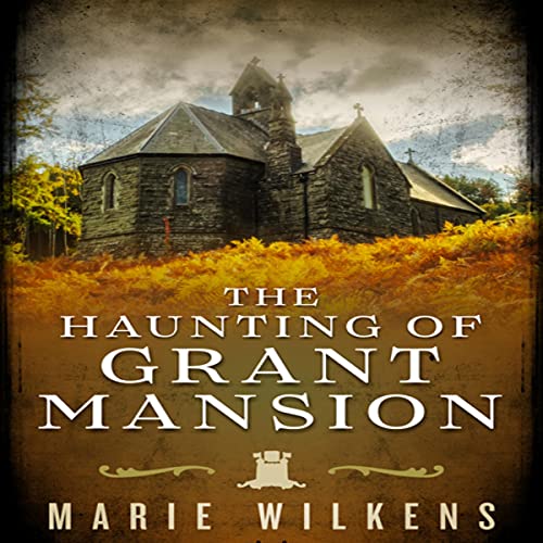 The Haunting of Grant Mansion