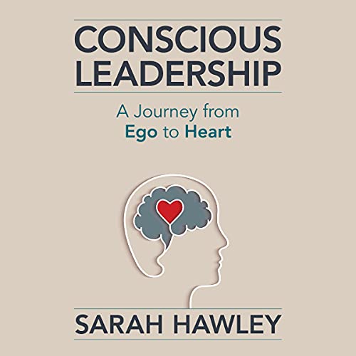 Conscious Leadership by Sarah Hawley