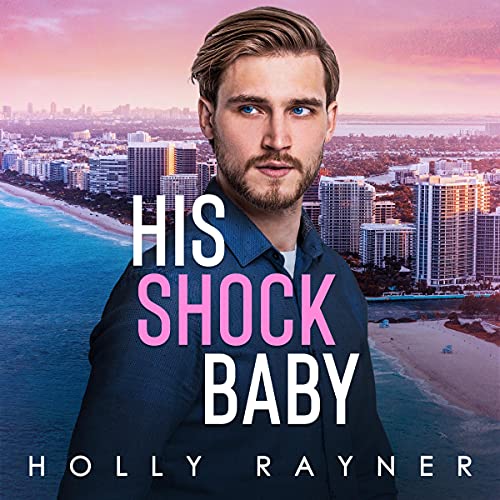 His Shock Baby by Holly Rayner