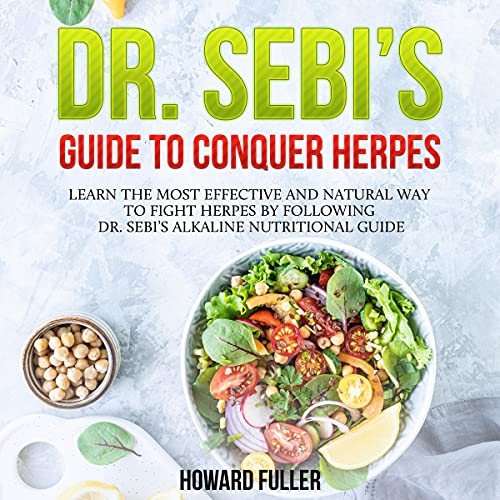Dr. Sebi’s Guide to Conquer Herpes