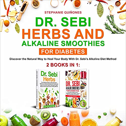 Dr. Sebi Herbs and Alkaline Smoothies for Diabetes: 2 Books in 1