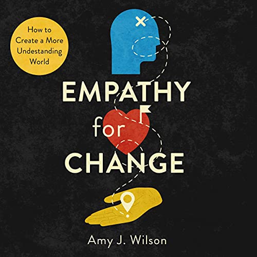 Empathy for Change by Amy J. Wilson