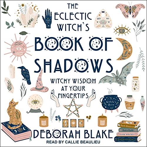 The Eclectic Witch's Book of Shadows