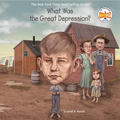 What Was the Great Depression? by Janet B. Pascal