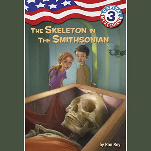 Capital Mysteries #3: The Skeleton in the Smithsonian by Ron Roy