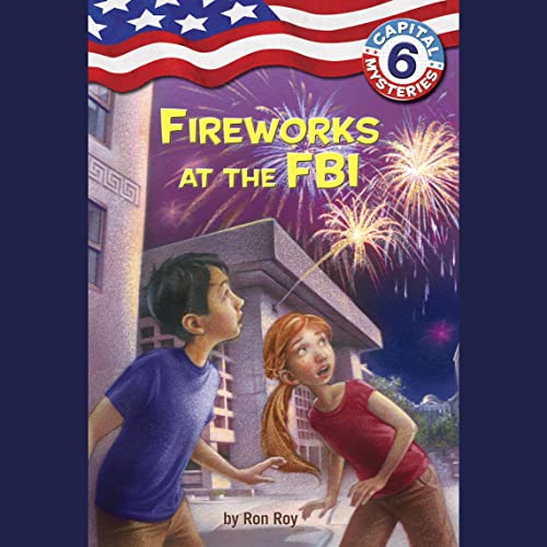 Capital Mysteries #6: Fireworks at the FBI by Ron Roy