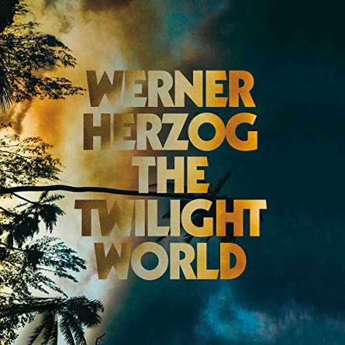The Twilight World by Werner Herzog