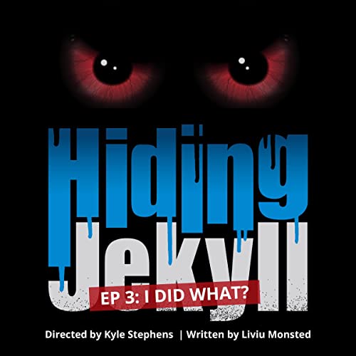 Hiding Jekyll - Radio Play: Episode 3 by Liviu Monsted