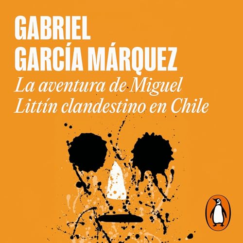 La aventura de Miguel Littín clandestino en Chile [Miguel Littín’s Clandestine Adventure in Chile]