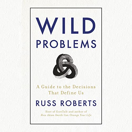 Wild Problems by Russ Roberts