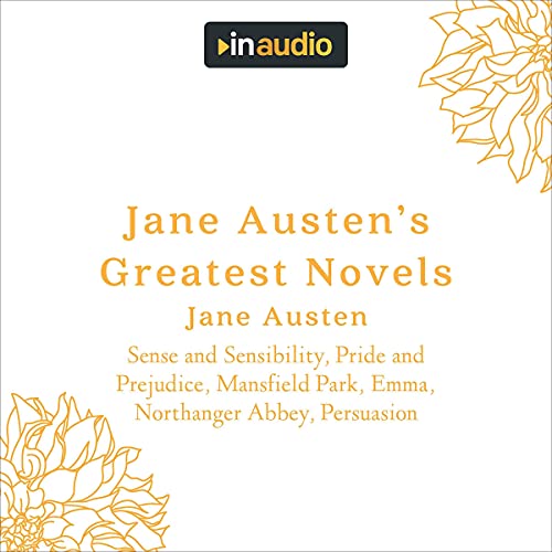 Jane Austen's Greatest Novels by Jane Austen