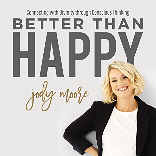 Better than Happy by Jody Moore