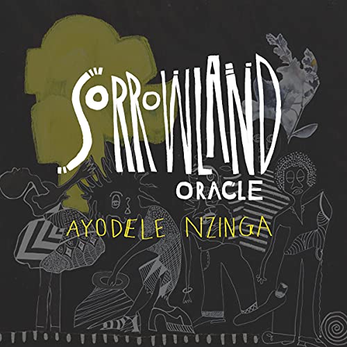SorrowLand Oracle by Ayodele Nzinga