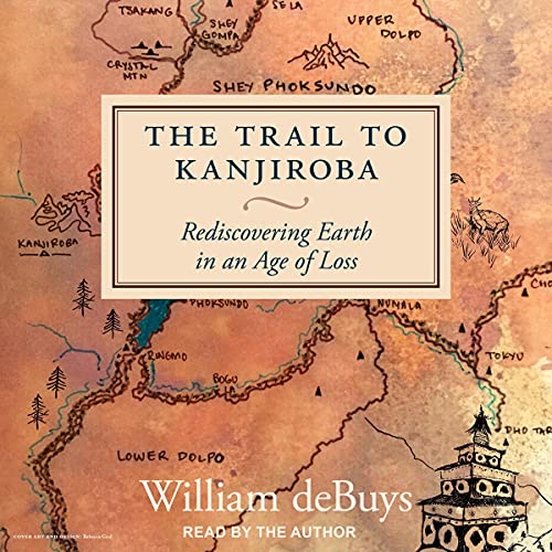 The Trail to Kanjiroba by William deBuys