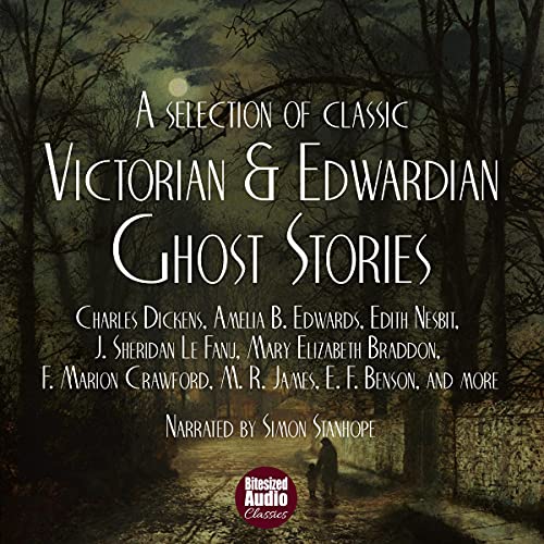 A Selection of Victorian and Edwardian Ghost Stories