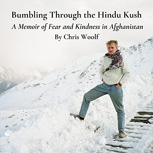Bumbling Through the Hindu Kush by Chris Woolf