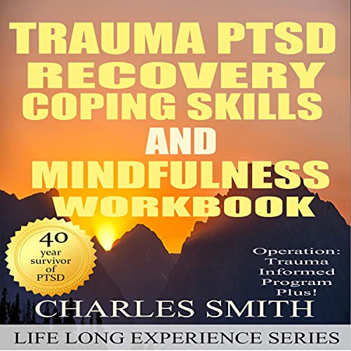 Trauma PTSD Recovery Coping Skills and Mindfulness Workbook